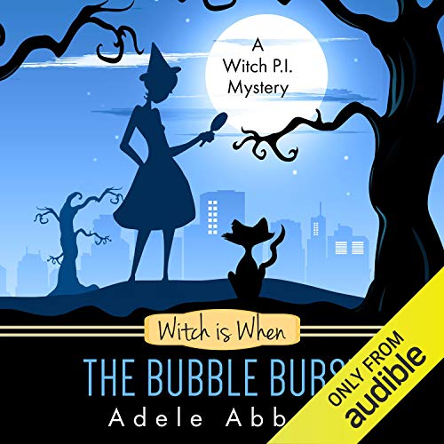 Witch Is When the Bubble Burst Audiobook By Adele Abbott cover art