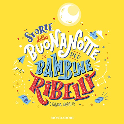 Storie della buonanotte per bambine ribelli Audiolivro Por Elena Favilli, Francesca Cavallo capa