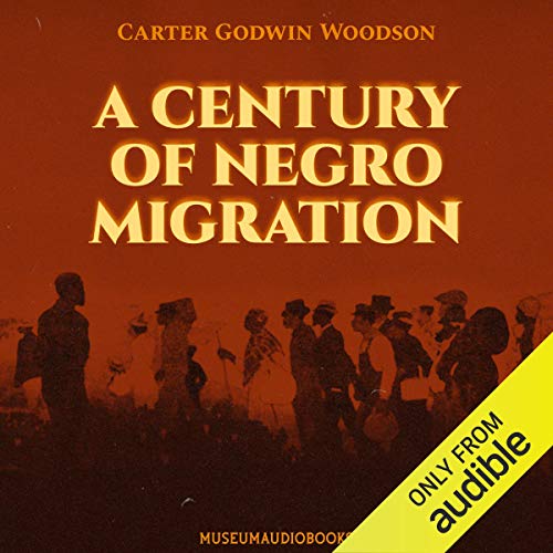 A Century of Negro Migration Audiolibro Por Carter Godwin Woodson arte de portada