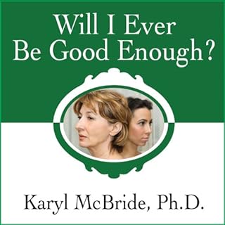 Will I Ever Be Good Enough? Audiobook By Karyl McBride cover art