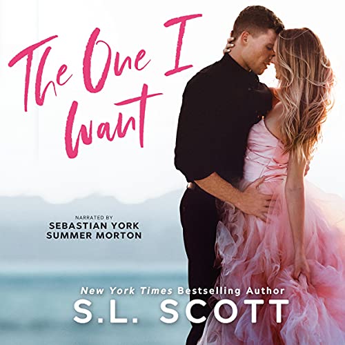 The One I Want Audiobook By S.L. Scott cover art