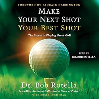 Make Your Next Shot Your Best Shot Audiolibro Por Dr. Bob Rotella, Padraig Harrington - foreword, Roger Schiffman arte de por