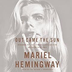 Out Came the Sun Audiobook By Mariel Hemingway cover art