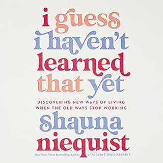 I Guess I Haven't Learned That Yet Audiobook By Shauna Niequist cover art