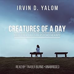 Creatures of a Day, and Other Tales of Psychotherapy copertina