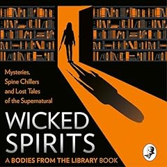 Couverture de Wicked Spirits: Mysteries, Spine Chillers and Lost Tales of the Supernatural