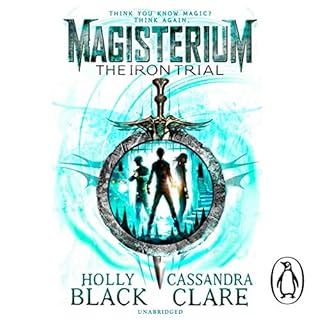 Magisterium: The Iron Trial Audiobook By Cassandra Clare, Holly Black cover art