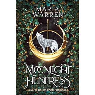 Moonlight Huntress Audiobook By Maria Warren cover art