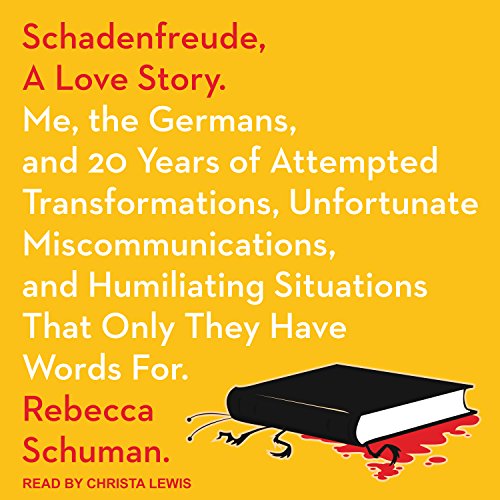 Schadenfreude, a Love Story Audiolivro Por Rebecca Schuman capa