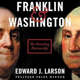 Franklin & Washington Audiobook By Edward J. Larson cover art