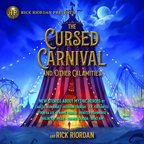 The Cursed Carnival and Other Calamities Audiobook By Rick Riordan cover art