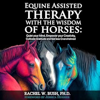 Equine Assisted Therapy with the Wisdom of Horses Audiolibro Por Rachel Bush arte de portada