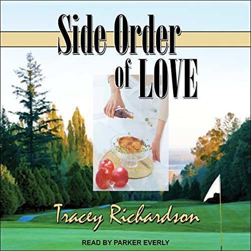 Side Order of Love Audiobook By Tracey Richardson cover art