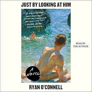 Just by Looking at Him Audiobook By Ryan O'Connell cover art