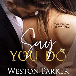 Say You Do Audiobook By Weston Parker cover art