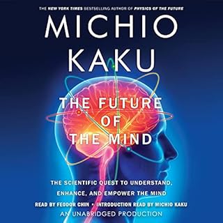 The Future of the Mind Audiobook By Michio Kaku cover art