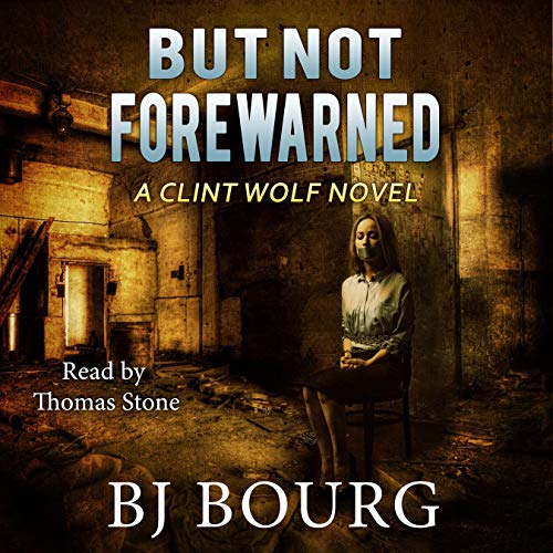 But Not Forewarned Audiobook By BJ Bourg cover art