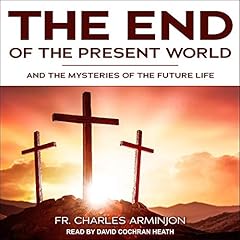 End of the Present World and the Mysteries of the Future Life cover art