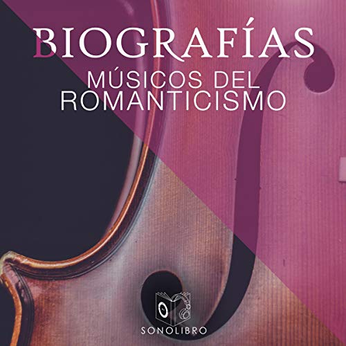 Couverture de Biografías - Músicos del romanticismo