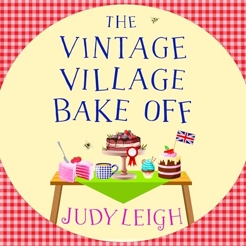 The Vintage Village Bake Off Audiobook By Judy Leigh cover art