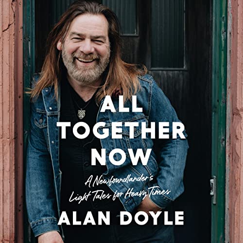 All Together Now Audiobook By Alan Doyle cover art