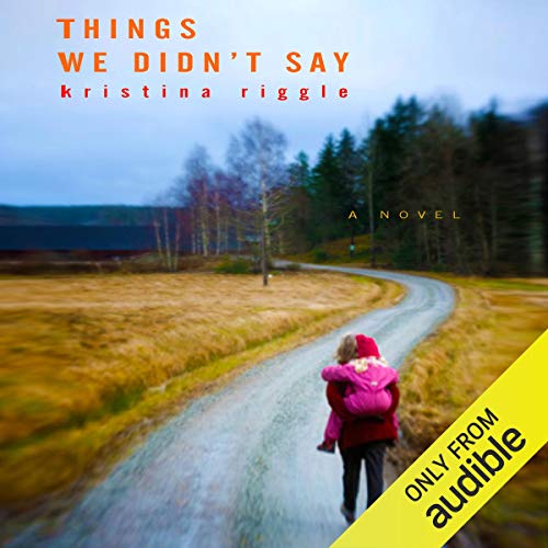 Things We Didn't Say Audiolivro Por Kristina Riggle capa