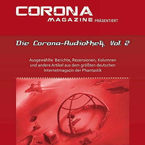 Ausgewählte Artikel aus Deutschlands größtem Phantastik-Online-Magazin als Hörbuch - Die Corona-Audiothe