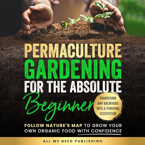 Page de couverture de Permaculture Gardening for the Absolute Beginner