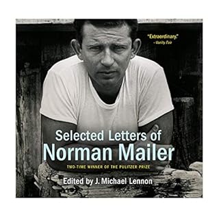 Selected Letters of Norman Mailer Audiobook By Norman Mailer, J. Michael Lennon - editor cover art