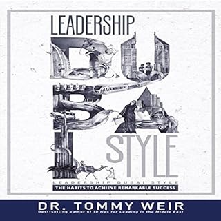 Leadership Dubai Style Audiobook By Dr. Tommy Weir cover art