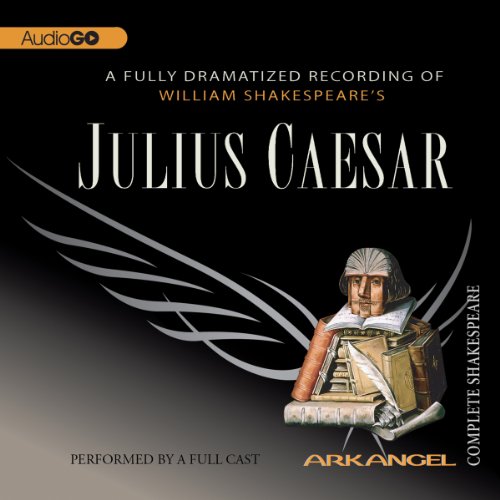 Page de couverture de Julius Caesar: The Arkangel Shakespeare