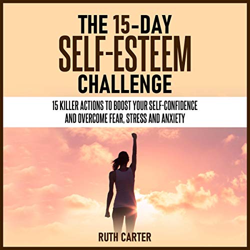 The 15-Day Self-Esteem Challenge cover art