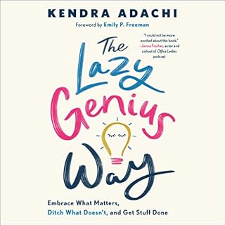 The Lazy Genius Way Audiobook By Kendra Adachi, Emily P. Freeman - foreword cover art