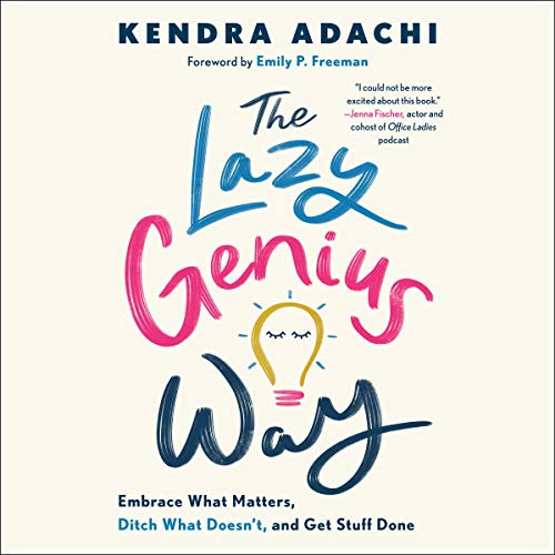 The Lazy Genius Way Audiobook By Kendra Adachi, Emily P. Freeman - foreword cover art