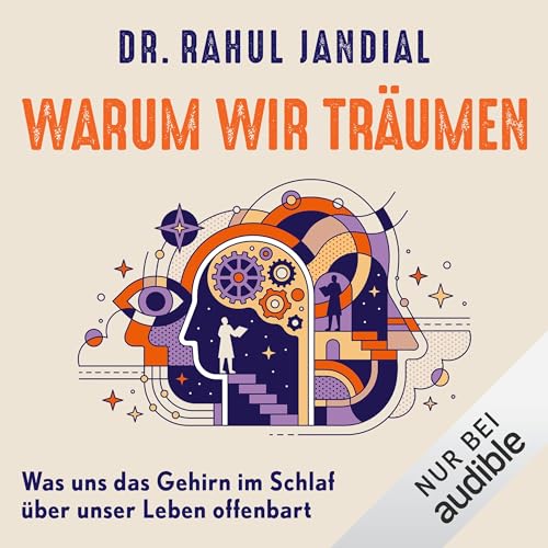 Warum wir träumen Audiolibro Por Dr. Rahul Jandial, Elisabeth Liebl - Übersetzer arte de portada