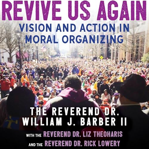 Revive Us Again Audiolivro Por Rev Dr. William J. Barber II, Rev. Dr. Rick Lowery, Rev. Dr. Liz Theoharis capa