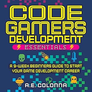 Code Gamers Development Essentials Audiolibro Por A.E Colonna arte de portada