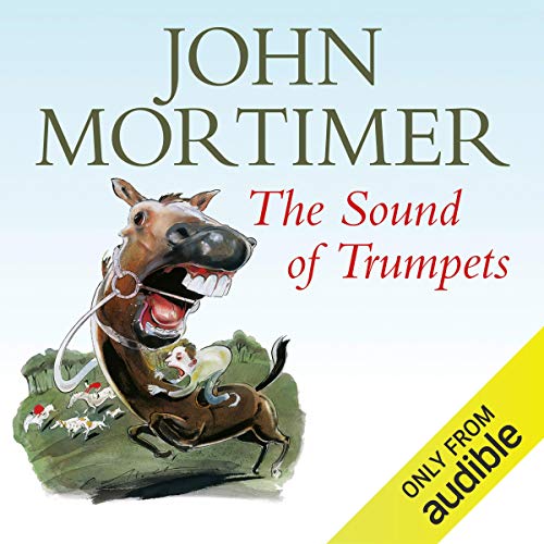 The Sound of Trumpets Audiobook By John Mortimer cover art