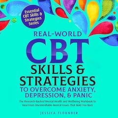 Real-World CBT Skills & Strategies to Overcome Anxiety, Depression, & Panic Audiobook By Jessica Flounder cover art