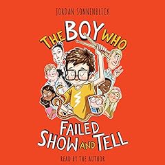 The Boy Who Failed Show and Tell Audiobook By Jordan Sonnenblick, Marta Kissi cover art