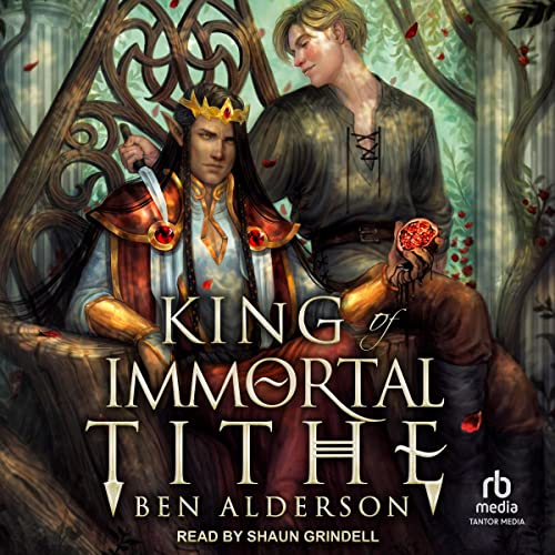 King of Immortal Tithe Audiobook By Ben Alderson cover art