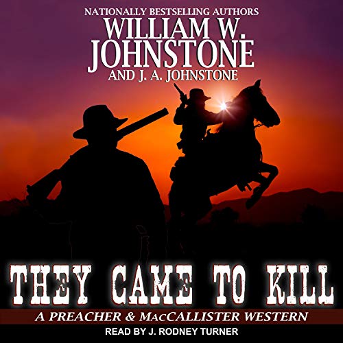 They Came to Kill Audiobook By William W. Johnstone, J. A. Johnstone cover art