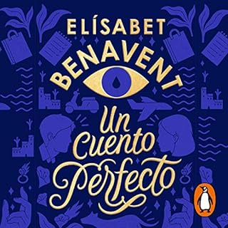 Un cuento perfecto [A Perfect Story] Audiolibro Por Elísabet Benavent arte de portada