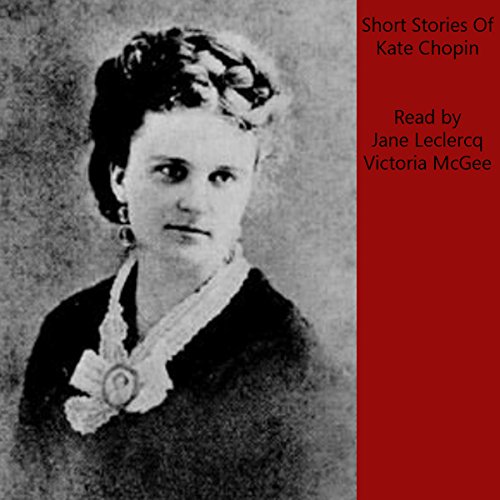 Kate Chopin Short Stories Audiobook By Kate Chopin cover art