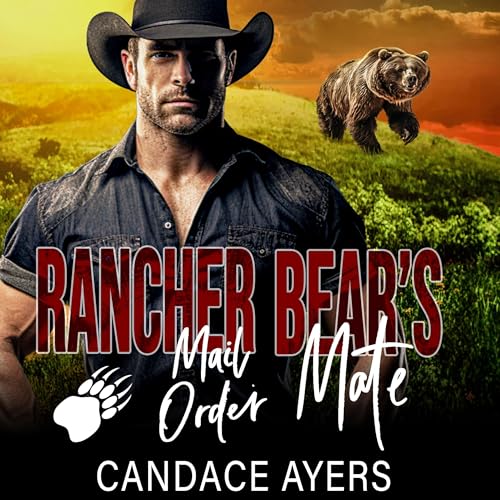 Rancher Bear's Mail Order Mate Audiobook By Candace Ayers cover art