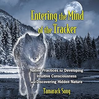 Entering the Mind of the Tracker Audiobook By Tamarack Song cover art