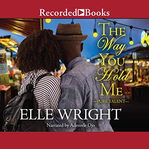 The Way You Hold Me Audiobook By Elle Wright cover art