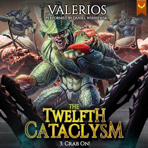 Twelfth Cataclysm: Crab On! Audiobook By Valerios cover art