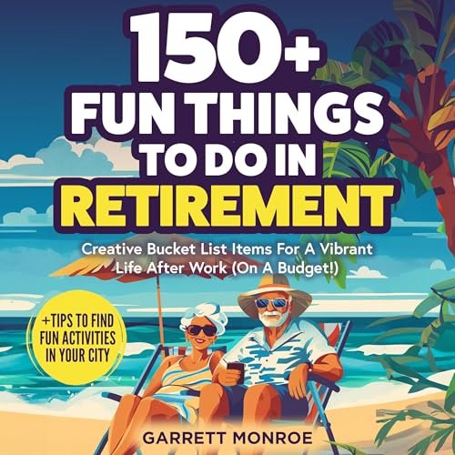 Page de couverture de 150+ Fun Things to Do in Retirement