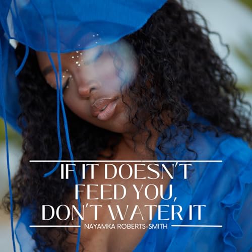 If It Doesn’t Feed You, Don’t Water It. cover art